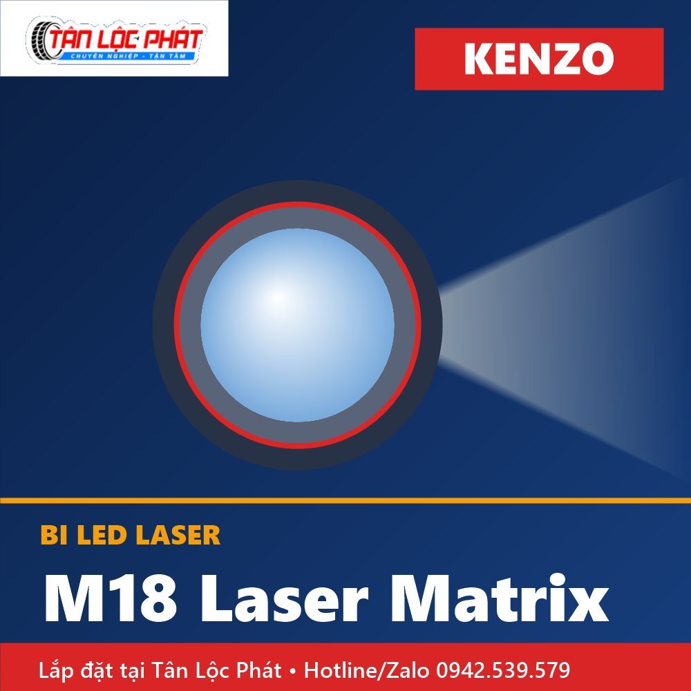 Bi LED Mini Kenzo M18 Laser Matrix chính hãng lắp đặt tại Tân Lộc Phát