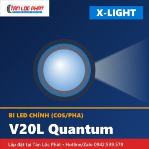 Bi LED X-Light V20L Quantum 2026 chính hãng lắp đặt tại Tân Lộc Phát
