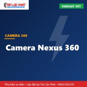 Camera Nexus 360 VinFast VF7 lắp đặt tại Tân Lộc Phát