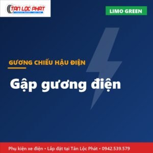 Gập Gương Điện VinFast Limo Green lắp đặt tại Tân Lộc Phát