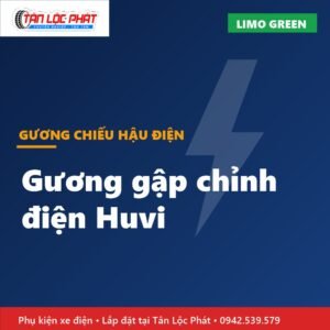 Gương Gập Chỉnh Điện Huvi VinFast Limo Green lắp đặt tại Tân Lộc Phát